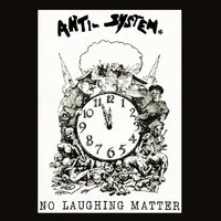 No laughing matter: Discography | Anti System