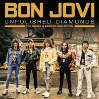 Unpolished Diamonds: The Demos & Rarities Collection | Bon Jovi