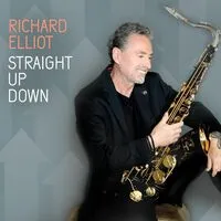 Straight Up Down | Richard Elliot