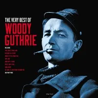The Very Best of Woody Guthrie | Woody Guthrie