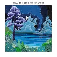 Held By Trees & Martin Smith | Held By Trees & Martin Smith