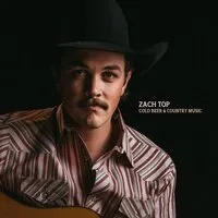 Cold Beer & Country Music | Zach Top