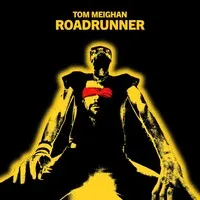 Roadrunner | Tom Meighan