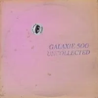 Uncollected Noise New York '88-'90 | Galaxie 500