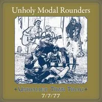 Unholier than thou: 7/7/77 | The Unholy Modal Rounders