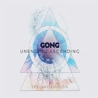 Unending Ascending | Gong