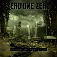 Traces of Yesterday | Zero One Zero