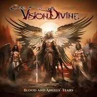 Blood and angels' tears | Vision Divine