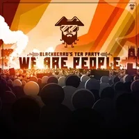 We Are People | Blackbeard's Tea Party