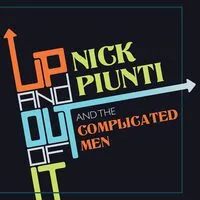 Up and Out of It | Nick Piunti & The Complicated Men