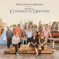 White Noise & Lightning: The Best of Continental Drifters | Continental Drifters