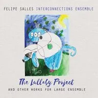 The lullaby project | Felipe Salles Interconnections Ensemble