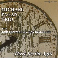 Three for the Ages | Michael Pagán Trio