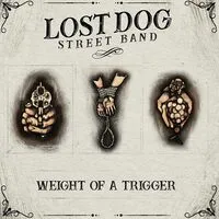 Weight of a Trigger | Lost Dog Street Band