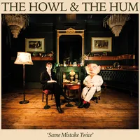 Same Mistake Twice | The Howl & the Hum