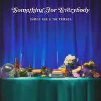 Something for Everybody | Sammy Rae & The Friends