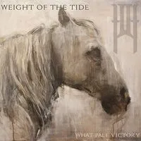 What Pale Victory | Weight of the Tide