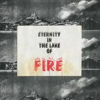 Eternity in the Lake of Fire | Bitter Calm