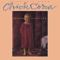 Eye of the Beholder | Chick Corea Elektric Band