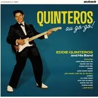 Quinteros au-go-go! | Eddie Quinteros