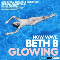 Now Wave: Glowing: Music from the Beth B Exhibition | Jim Coleman