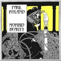 Morbid Beauty | Paul Roland