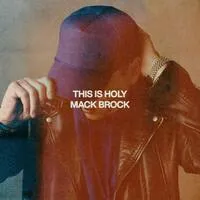 This Is Holy | Mack Brock