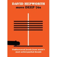 David Hepworth's More Deep 70s: Undiscovered Jewels from Music's Most Action-packed Decade | Various Artists