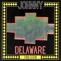 Para Llevar | Johnny Delaware