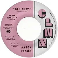 Bad News/Done Lyin' | Aaron Frazer