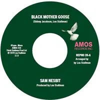 Black Mother Goose/Chase Those Clouds Away | Sam Nesbit