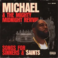 Michael & the Mighty Midnight Revival: Songs for Sinners & Saints | Killer Mike