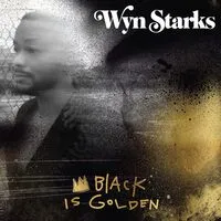 Black Is Golden | Wyn Starks