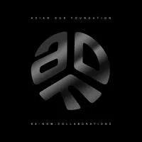 94 - Now: Collaborations | Asian Dub Foundation