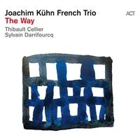 The Way | Joachim Kühn French Trio