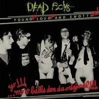 Younger, Louder and Snottyer | Dead Boys