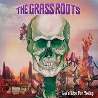 Let's live for today | The Grass Roots