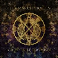 Crocodile Promises | The March Violets