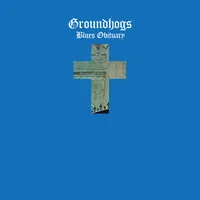 Blues Obituary | The Groundhogs