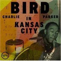 Bird in Kansas City | Charlie Parker