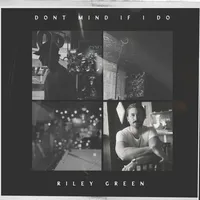 Don't Mind If I Do | Riley Green