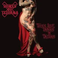 Tough Love, Taboos & Tattoos | Dukes of Tijuana