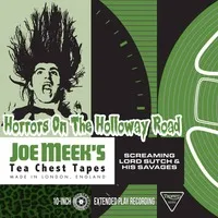 Horrors On the Holloway Road: Joe Meek's Tea Chest Tapes | Screaming Lord Sutch & His Savages