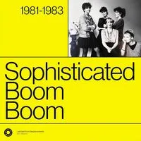 The complete sessions 1981-1983 | Sophisticated Boom Boom