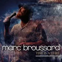 Time is a thief | Marc Broussard