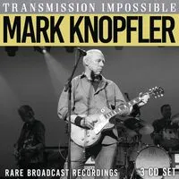 Transmission Impossible: Rare Broadcast Recordings | Mark Knopfler