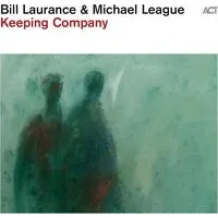 Keeping Company | Bill Laurance & Michael League