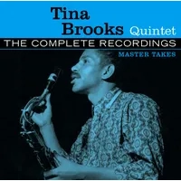 The Complete Recordings: Master Takes | Tina Brooks Quintet