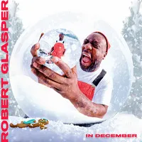 In December | Robert Glasper