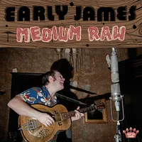 Medium Raw | Early James